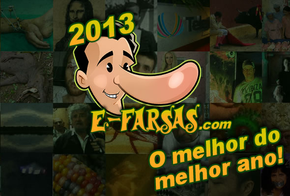 Minirretrospectiva 2013: O melhor do melhor ano do E-farsas!