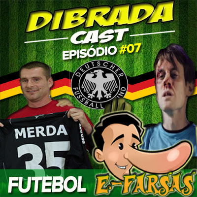 E-farsas explica as farsas do futebol no Dibrada Cast!