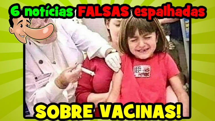 A verdade sobre 6 notícias falsas envolvendo vacinas!