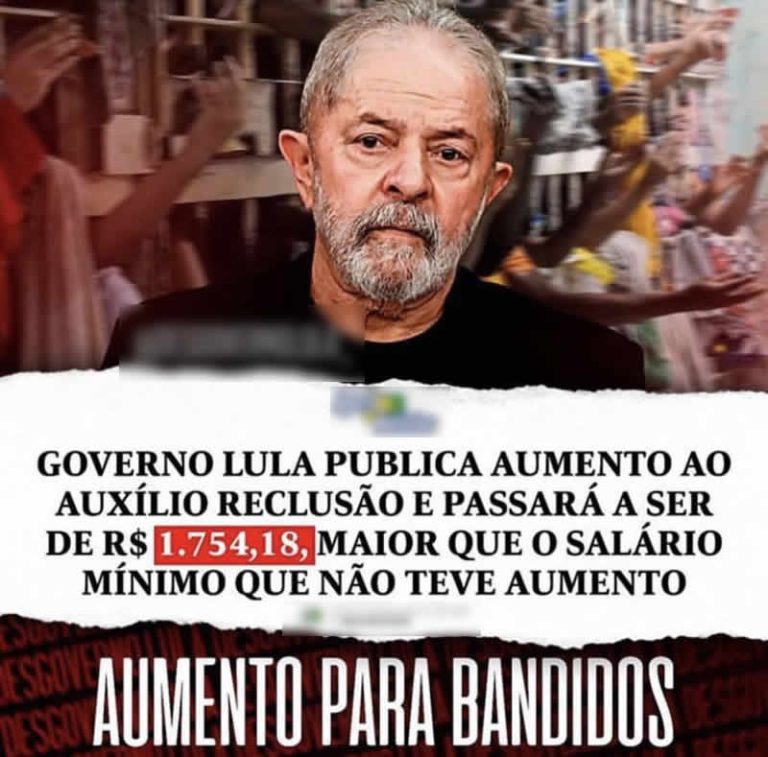 O presidente Lula aumentou o Auxílio-Reclusão para R$ 1754,18?