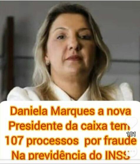É verdade que Daniella Marques, presidente da Caixa, tem 107 processos por fraude no INSS?