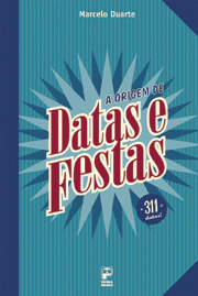 Livro: A Origem de Datas e Festas - Marcelo Duarte - Editora Panda Books