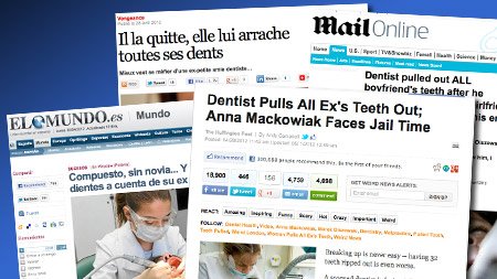 Jornais do mundo todo noticiaram a dentista vingativa