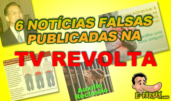 6 Notícias falsas publicadas pela TV Revolta