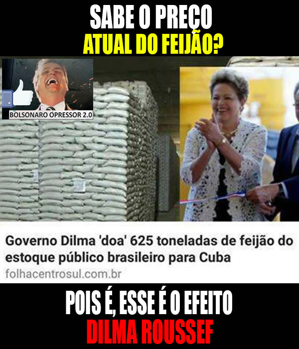 Dilma doou 625 toneladas do nosso feijão para Cuba, por isso o preço do produto aumentou aqui no Brasil! Será verdade?