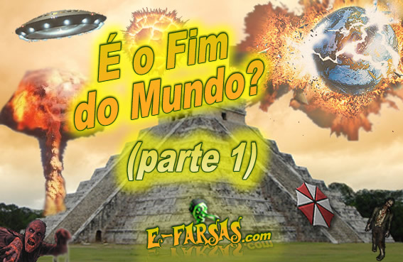 É o fim do mundo? – Parte 1