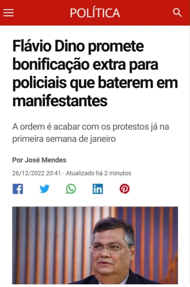 Flávio Dino irá bonificar todo policial que bater em manifestantes?