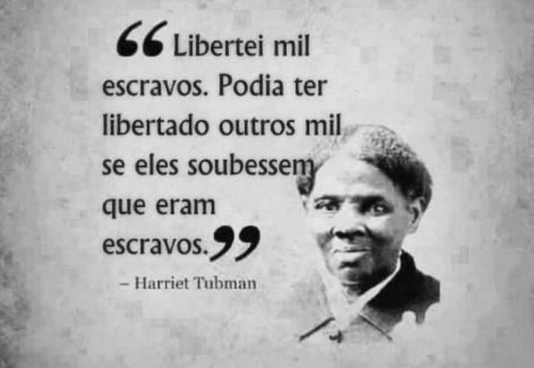 Frase sobre libertação de escravos pertence a abolicionista Harriet Tubman?