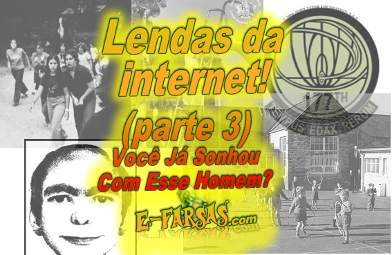 Lendas da web – (parte 3) – Você já sonhou com esse homem?