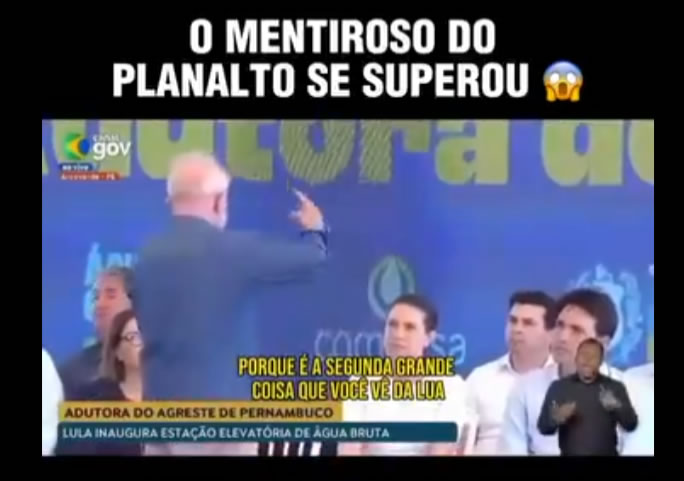 O presidente Lula disse que a transposição do rio São Francisco pode ser vista da Lua?