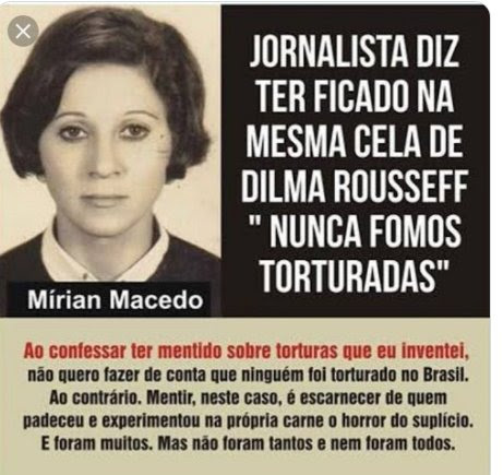 Mírian Macedo foi colega de cela de Dilma Rousseff e disse que elas nunca foram torturadas?