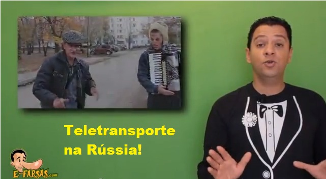 E-farsas TV (Ep. 5) – Teletransporte na Rússia