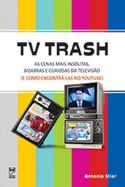Livro TV Trash - Antonio Roberto Mier - Editora Panda Books
