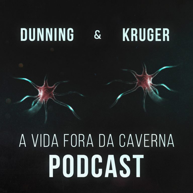 Segunda temporada do podcast A Vida Fora da Caverna: efeito Dunning-Kruger!